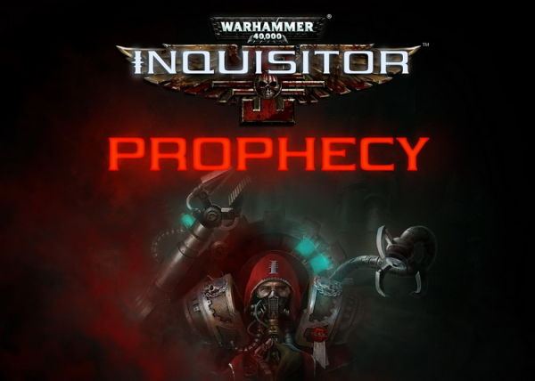 Анонсировано Warhammer 40,000: Inquisitor – Prophecy, самостоятельное расширение Inquisitor – Martyr