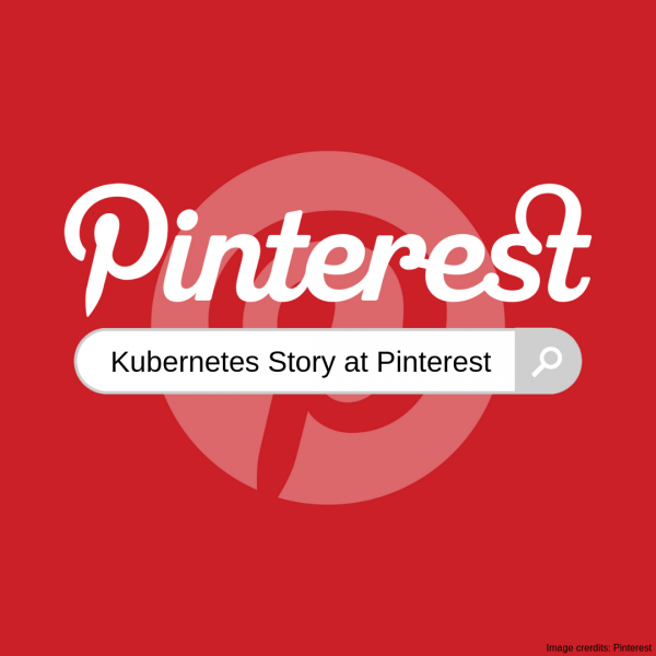 Создаём kubernetes-платформу в Pinterest