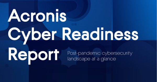 Исследование Acronis Cyber Readiness: сухой остаток от COVIDной самоизоляции